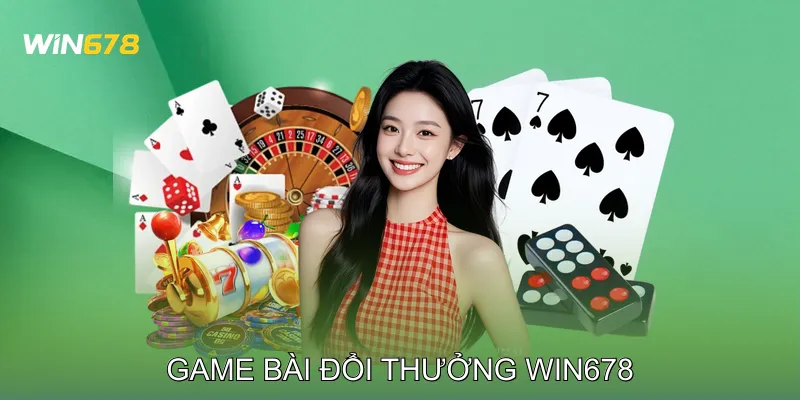 Game Bài Đổi Thưởng Win678
